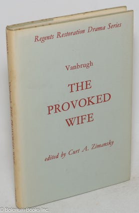 Cat.No: 100003 The provoked wife, edited by Curt A. Zimansky. Sir John Vanbrugh