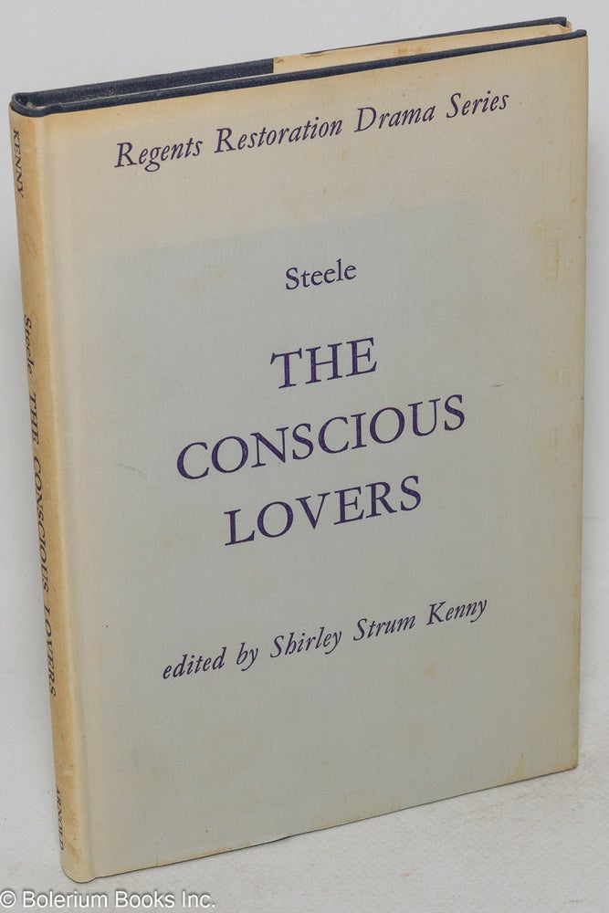 Cat.No: 100013 The conscious lovers, edited by Shirley Strum Kenny. Richard Steele.