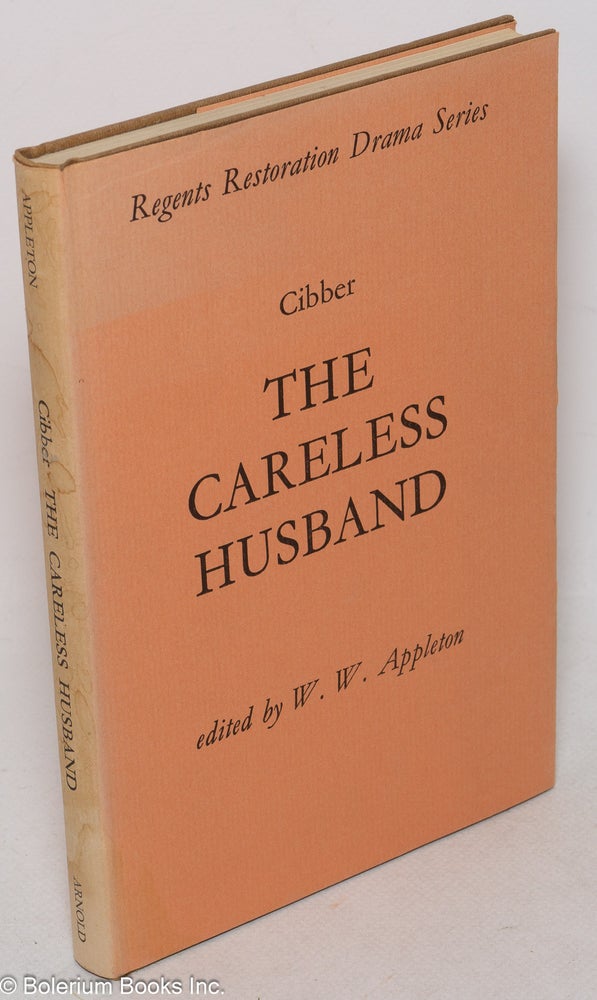 Cat.No: 100018 The careless husband, edited by William W. Appleton. Colley Cibber.