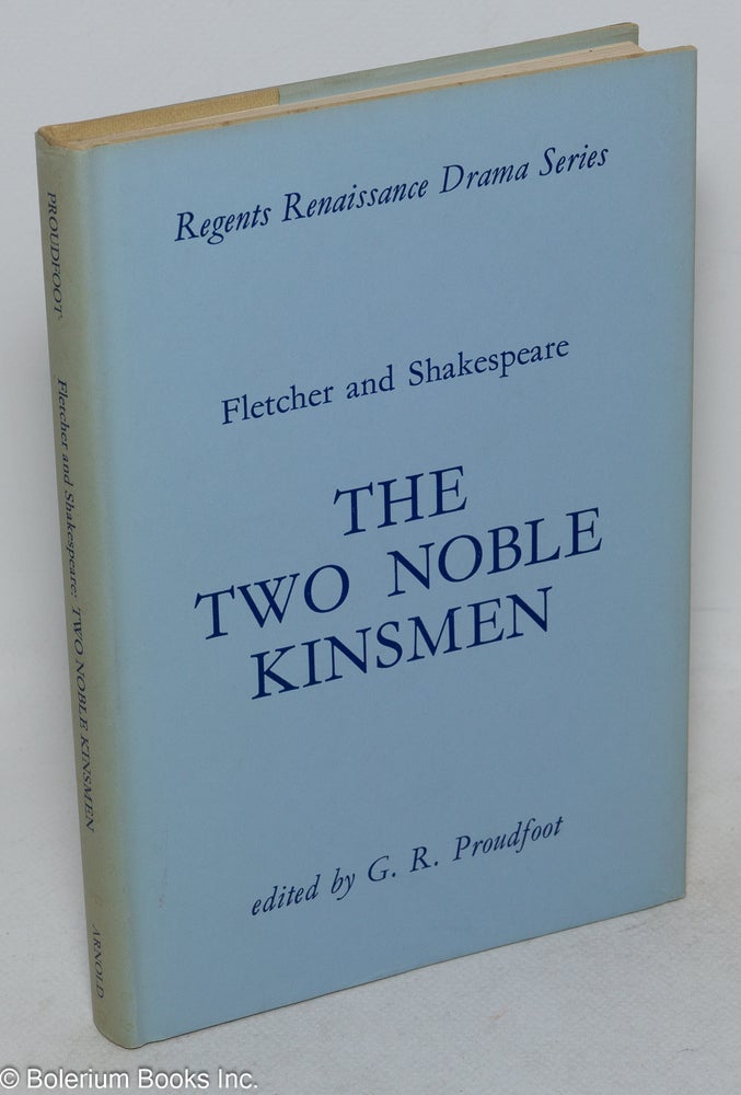 Cat.No: 100020 The two noble kinsmen, edited by G. R. Proudfoot. John Fletcher, William Shakespeare.