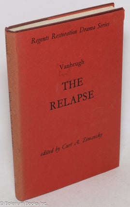 Cat.No: 100023 The relapse, edited by Curt A. Zimansky. Sir John Vanbrugh