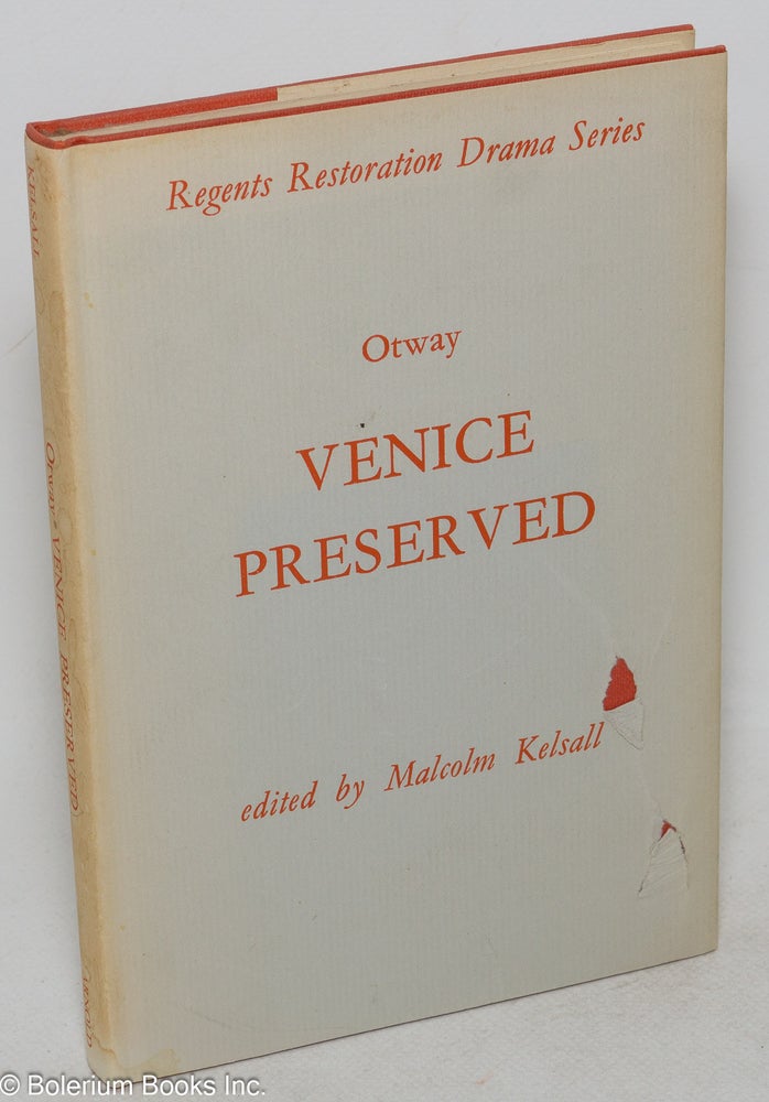Cat.No: 100024 Venice preserved, edited by Malcolm Kelsall. Thomas Otway.
