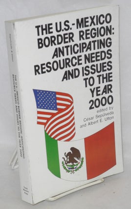 Cat.No: 100283 The U.S.-Mexico border region: anticipating resource needs and issues to...