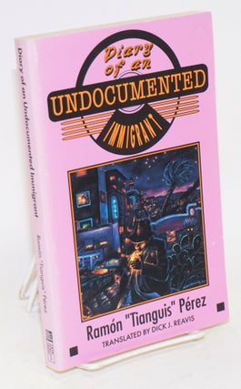 Cat.No: 100317 Diary of an undocumented immigrant. Ramón "Tianguis" Pérez,...