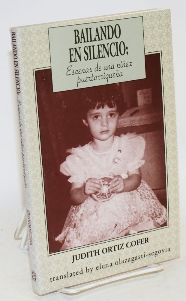 Cat.No: 100322 Bailando en silencio: escenas de una niñez puertorriqueña. Judith Ortiz Cofer, Elena Olazagasti-Segovia.