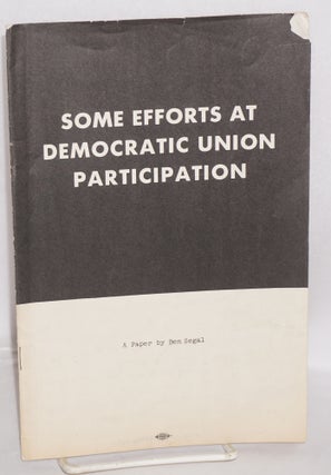 Cat.No: 100347 Some efforts at democratic union participation: a paper given at the 1957...