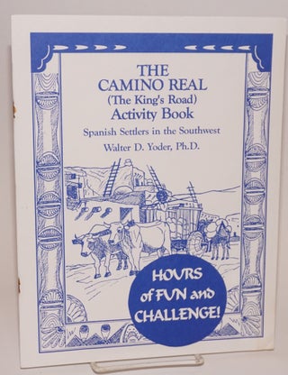 Cat.No: 100512 The Camino Real (the King's Road) activity book, Spanish settlers in the...
