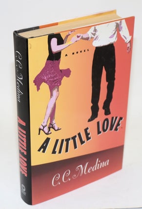 Cat.No: 100543 A little love; a novel. C. C. Medina