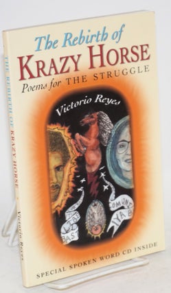 Cat.No: 100558 The rebirth of Krazy Horse; poems for the struggle. Victorio Reyes