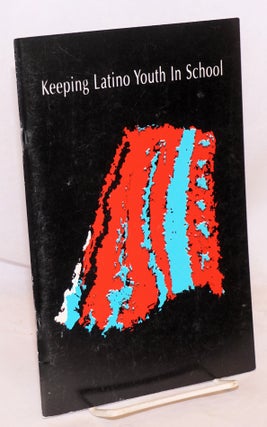Cat.No: 100579 Keeping Latino youth in school. Harriett D. Romo, Toni Falbo