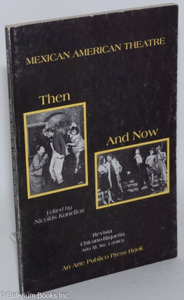 Cat.No: 100586 Mexican American theater: then and now. Nicolás Kanellos