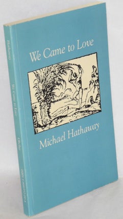 Cat.No: 100590 We came to love. Michael Hathaway