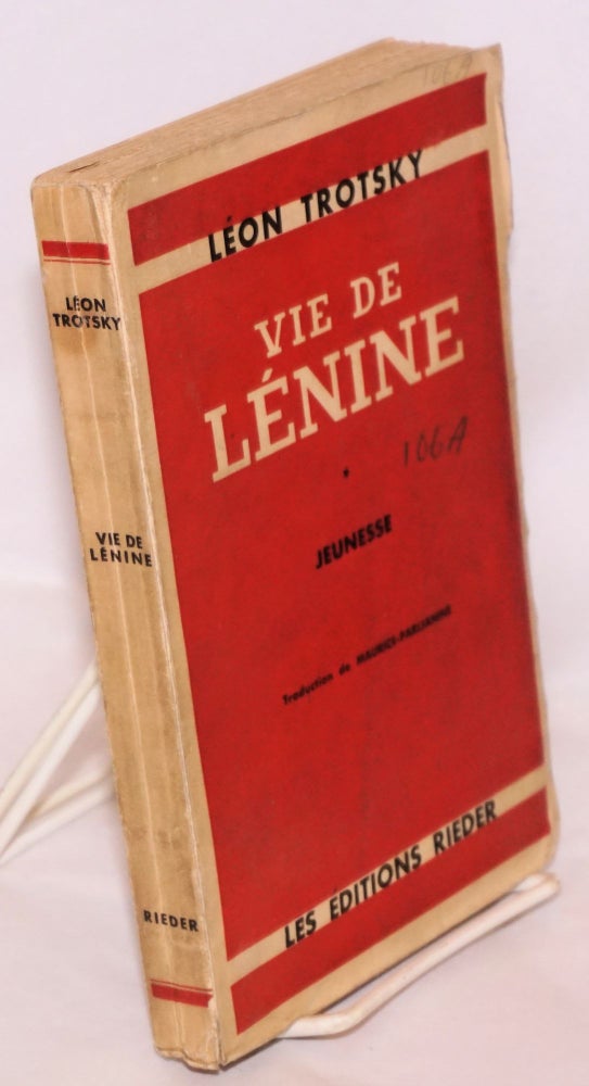 Cat.No: 100596 Vie de Lenine, Jeunesse. Traduction de Maurice-Parijanine, revue et approuvée par l'auteur. Leon Trotsky.
