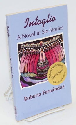 Cat.No: 100622 Intaglio: a novel in six stories. Roberta Fernandez