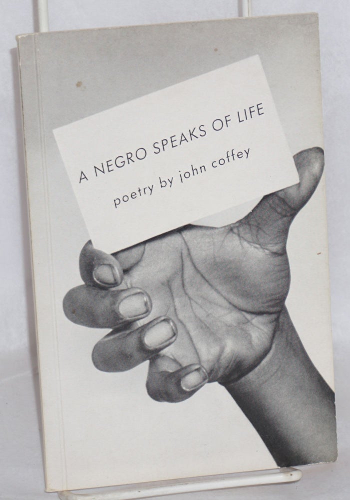 Cat.No: 100704 A Negro Speaks of Life: poetry. John Coffey.