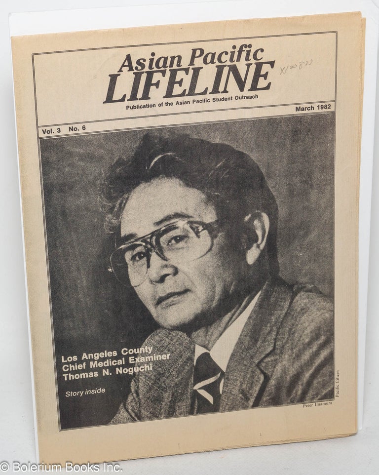 Cat.No: 100833 Asian Pacific Lifeline: publication of the Asian Pacific Student Outreach: vol. 3, no. 6, March 1982