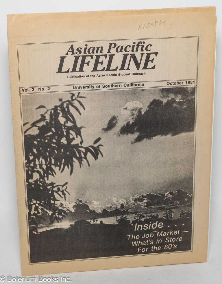 Cat.No: 100834 Asian Pacific Lifeline: publication of the Asian Pacific Student Outreach: vol. 3, no. 2, October 1981