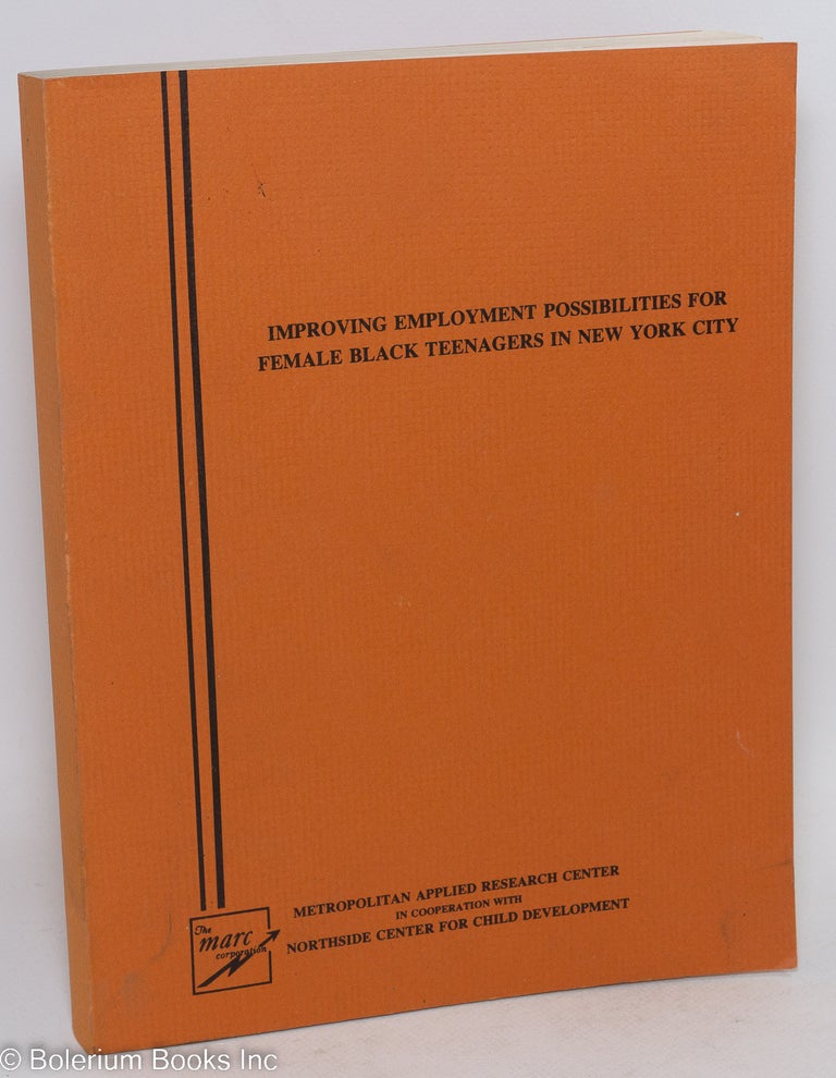 Cat.No: 100898 Improving employment possibilities for female black teenagers in New York City; final report, May 1976. Hylan. et. al Lewis.