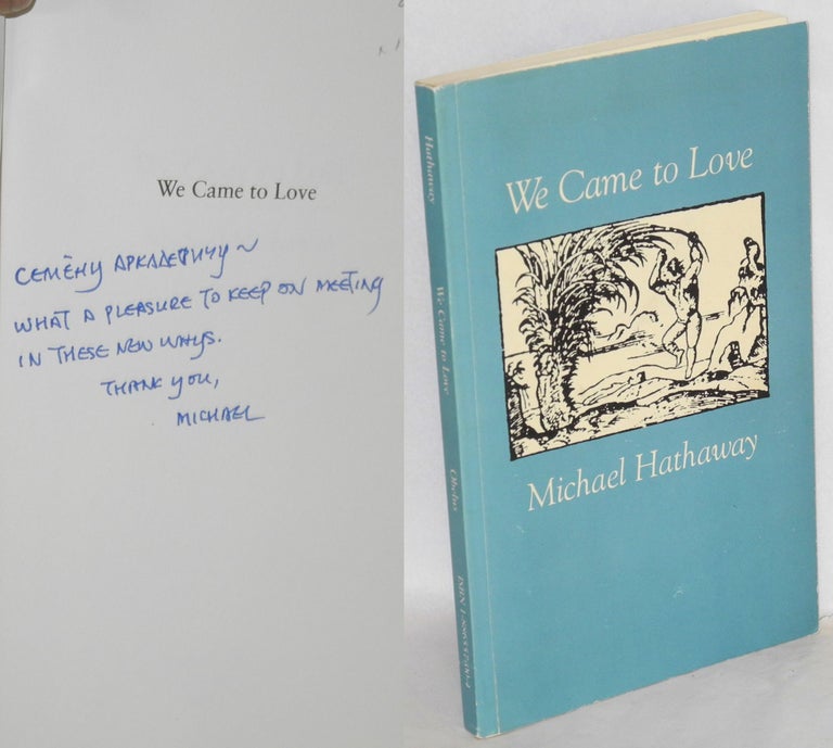 Cat.No: 100955 We came to love. Michael Hathaway.