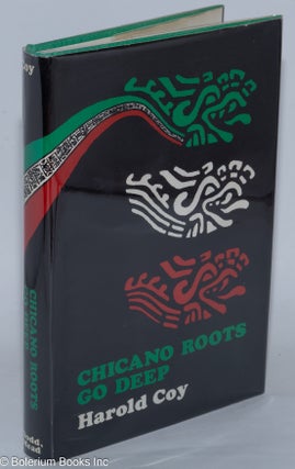Cat.No: 10098 Chicano Roots Go Deep. Harold Coy, Dr. José Vásquez-Amaral