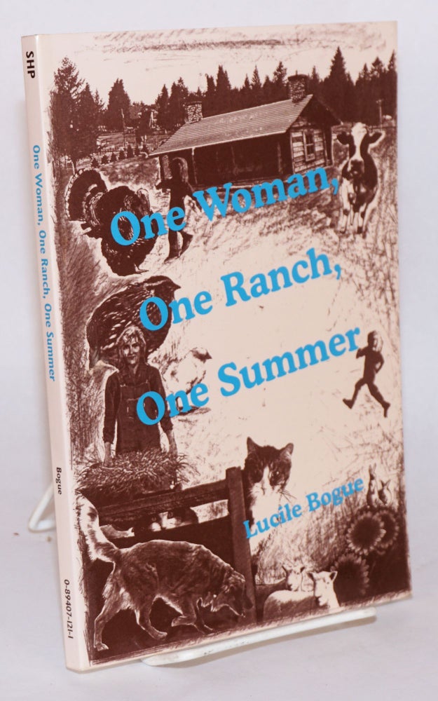 Cat.No: 100992 One woman, one ranch, one summer. Lucile Bogue.