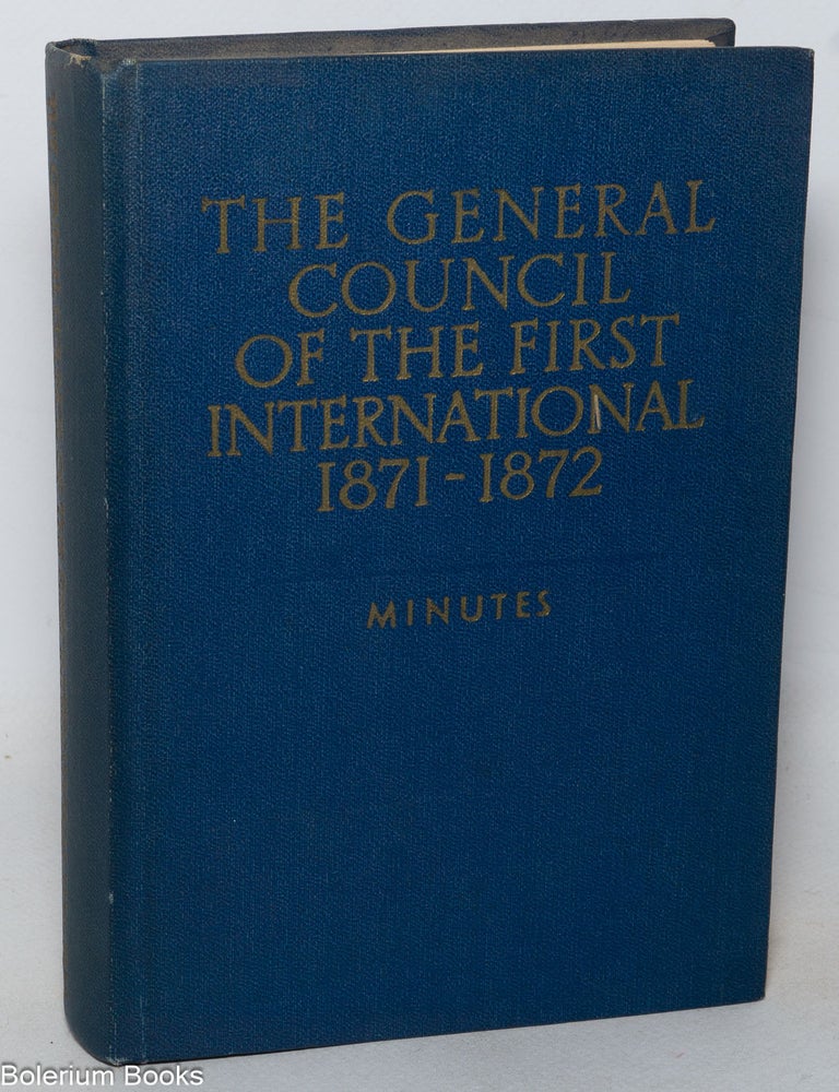Cat.No: 101158 The General Council of the First International 1871 - 1872; minutes
