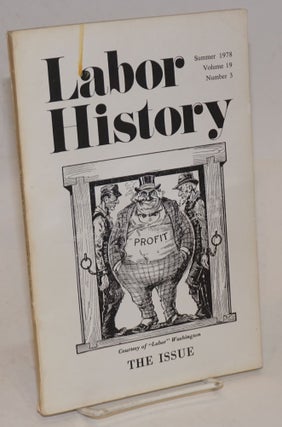 Cat.No: 101171 Labor History. vol. 19, no. 3, Summer, 1978. Daniel Leab, ed