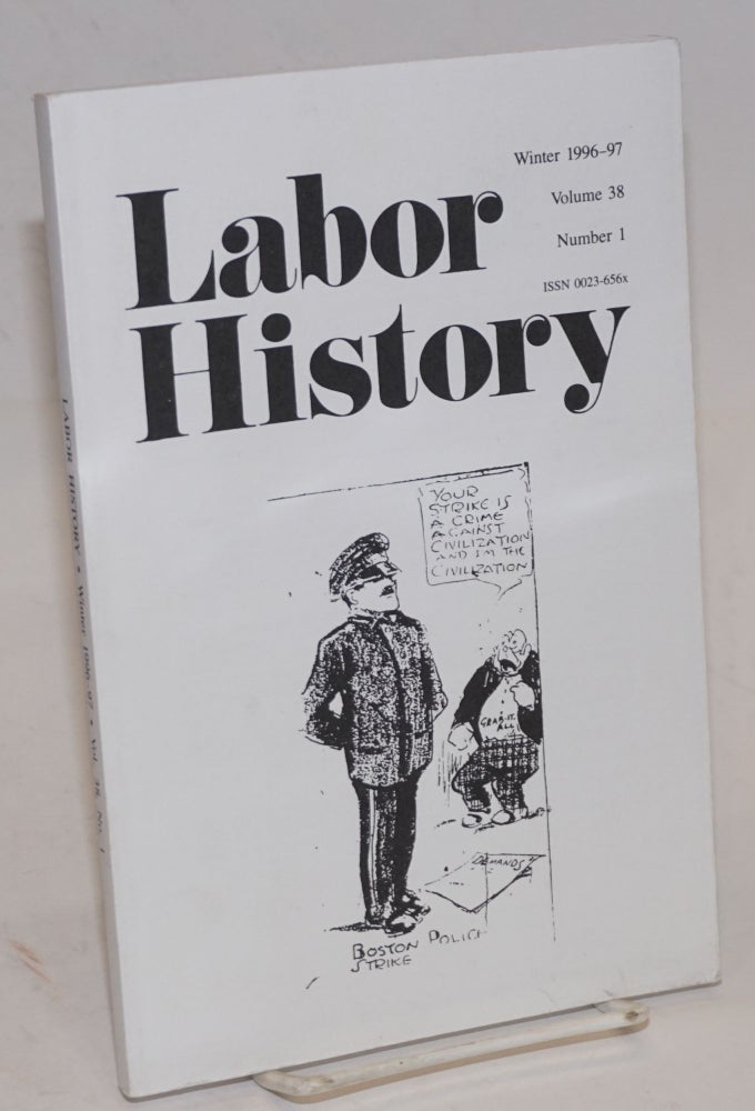 Cat.No: 101217 Labor history. vol 38, no. 1, Winter, 1996-97. Daniel Leab, ed.