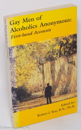 Cat.No: 101232 Gay men of alcoholics anonymous: first-hand accounts. Robert J. Kus, Ph...
