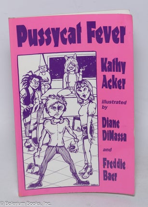 Cat.No: 101282 Pussycat fever. Kathy Acker, Diane DiMassa, Freddie Baer