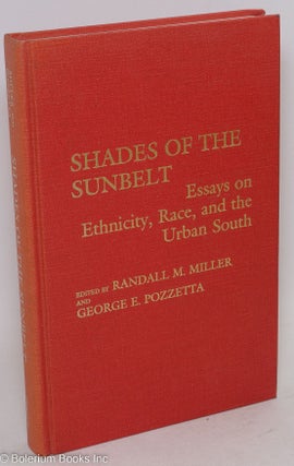 Cat.No: 101356 Shades of the sunbelt Essays on Race, Ethnicity, and the Urban South....