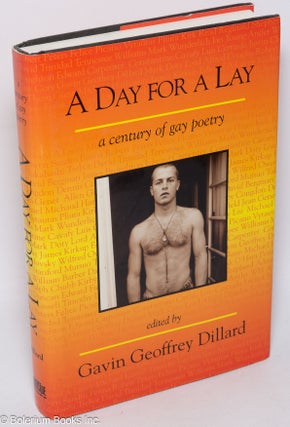 Cat.No: 101384 A Day for a Lay: a century of gay poetry. Gavin Geoffrey Dillard,...