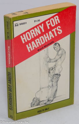 Cat.No: 101576 Horny for Hardhats. Ward Michaels, Adam