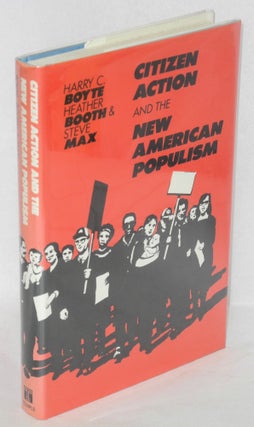 Cat.No: 10178 Citizen Action and the new American populism. Harry C. Boyte, Heather...