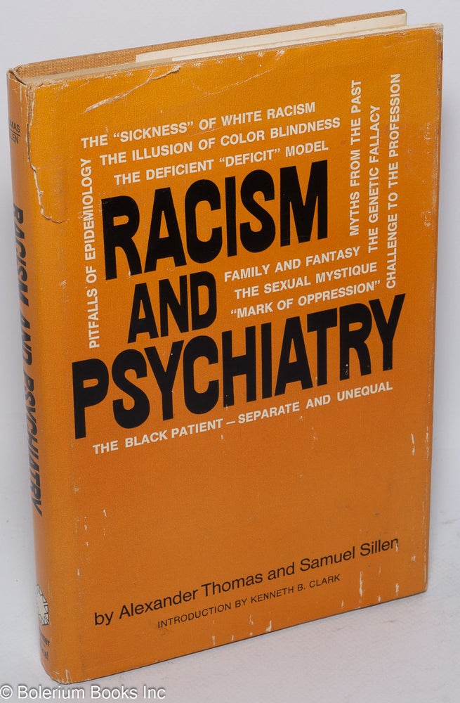 Cat.No: 10187 Racism and psychiatry. Alexander Thomas, Samuel Sillen, intro Kenneth B. Clark.