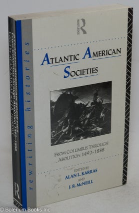Cat.No: 101921 Atlantic American societies; from Columbus through abolition 1492-1888....