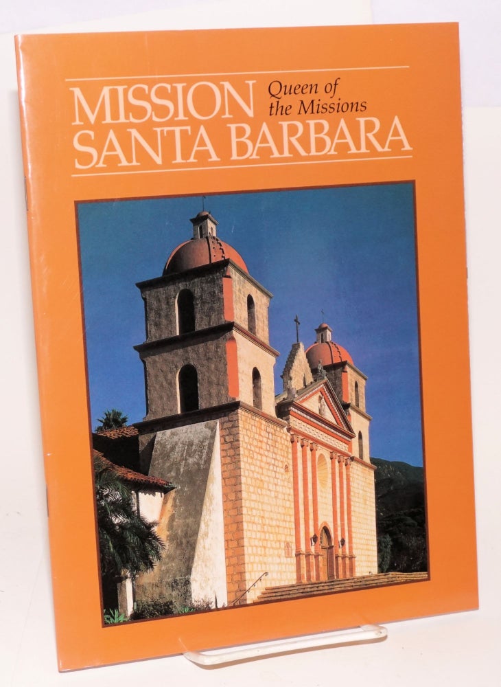 Cat.No: 101976 Mission Santa Barbara; queen of the missions, based on a text by Maynard Geiger