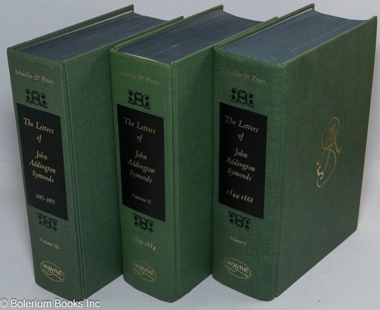 Cat.No: 102006 The letters of John Addington Symonds [three volumes complete]. John Addington Symonds, Herbert M. Schueller, Robert L. Peters.
