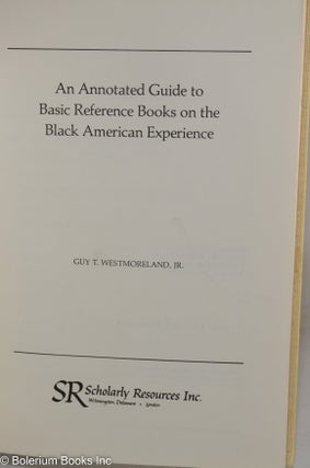 An annotated guide to basic reference books on the black American experience