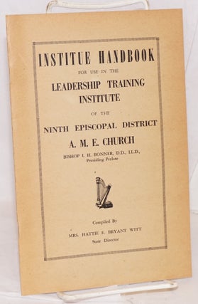 Cat.No: 102367 Institute handbook: for use in the leadership training institute of the...