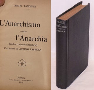 Cat.No: 102519 L'anarchismo contro l'anarchia: (Studio critico-documentario) [by] Libero...