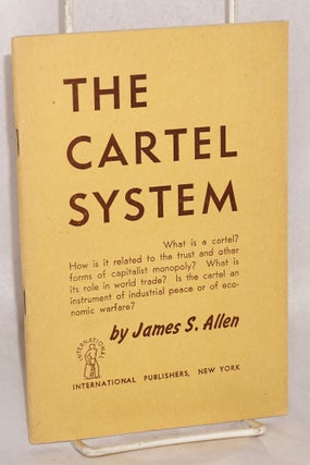 Cat.No: 10263 The Cartel System. James S. Allen