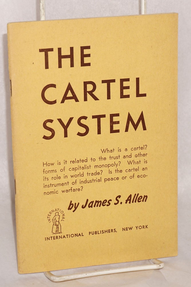 Cat.No: 10263 The Cartel System. James S. Allen.