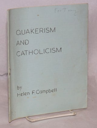 Cat.No: 102766 Quakerism and Catholicism. Helen F. Campbell