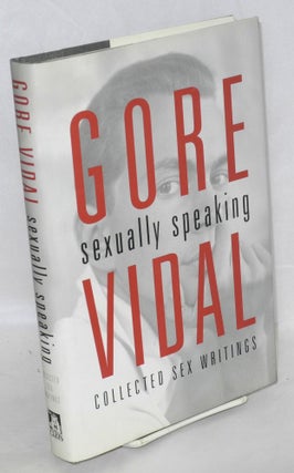 Cat.No: 102777 Sexually Speaking: collected sex writings. Gore Vidal