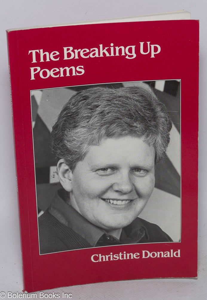 Cat.No: 102931 The Breaking Up Poems. Christine Donald.