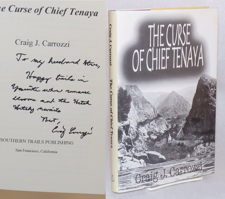 Cat.No: 103051 The curse of Chief Tenaya. Craig J. Carrozzi.