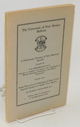 Cat.No: 10319 The University of New Mexico Bulletin: A preliminary glossary of New...