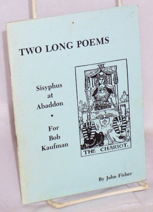 Cat.No: 103353 Two Long Poems: Sisyphus at Abaddon and For Bob Kaufman. John Fisher