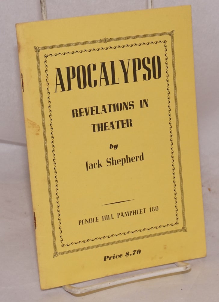 Cat.No: 103354 Apocalypso; revelations in theater. Jack Shepherd.